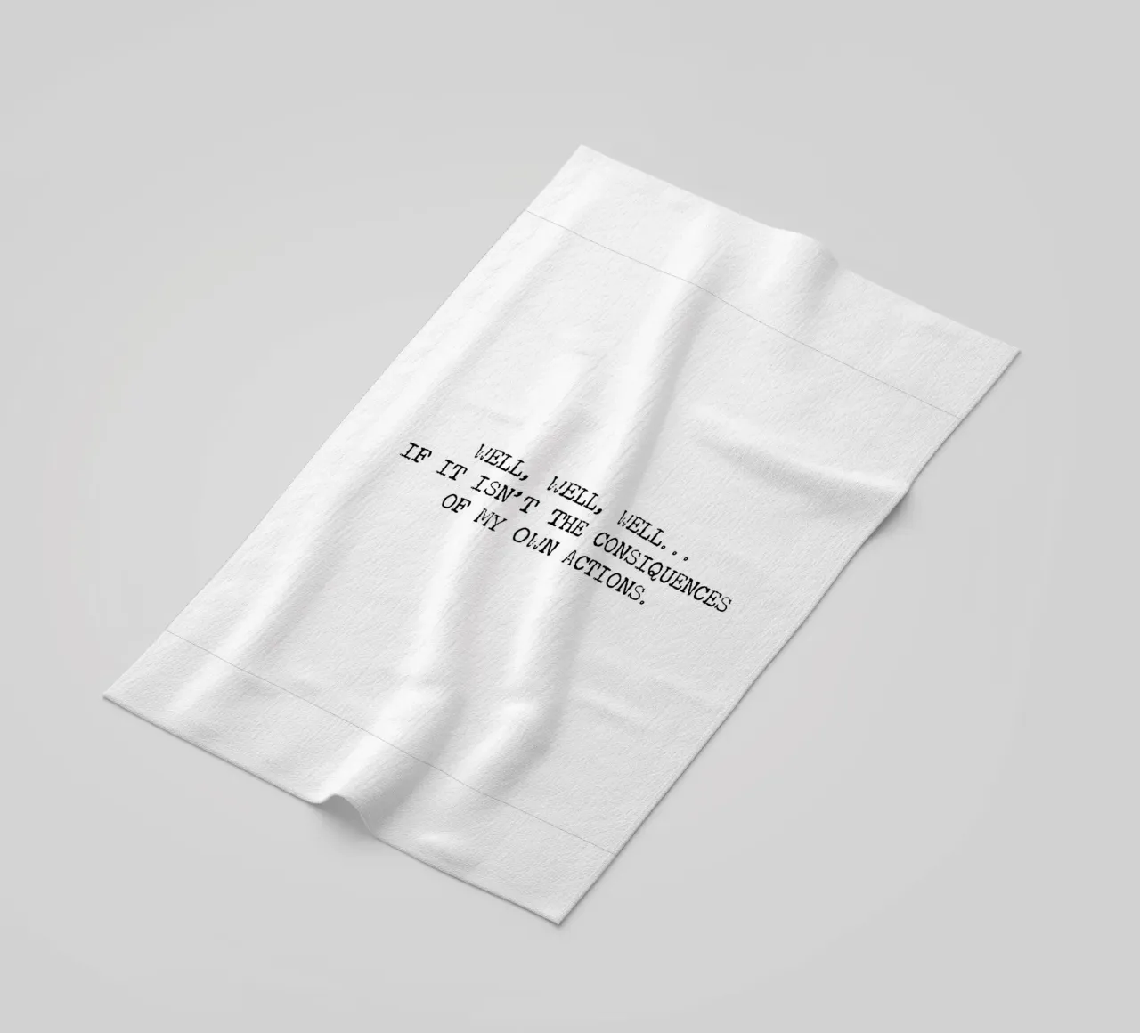 Well, if it isn't the consequences of my own actions! Quote beach towel by Summer Soul Co. - Quotes