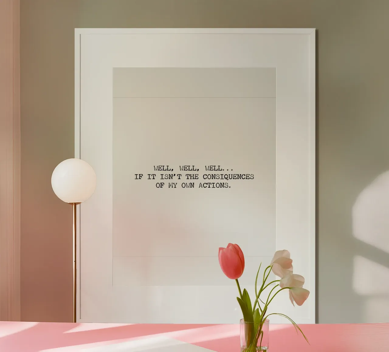 Well, if it isn't the consequences of my own actions! Quote hahnemühle by Summer Soul Co. - Quotes