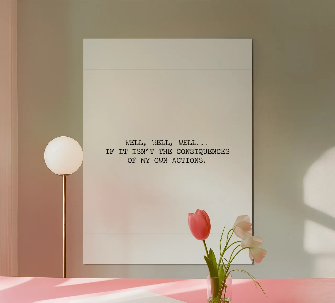 Well, if it isn't the consequences of my own actions! Quote hahnemühle by Summer Soul Co. - Quotes