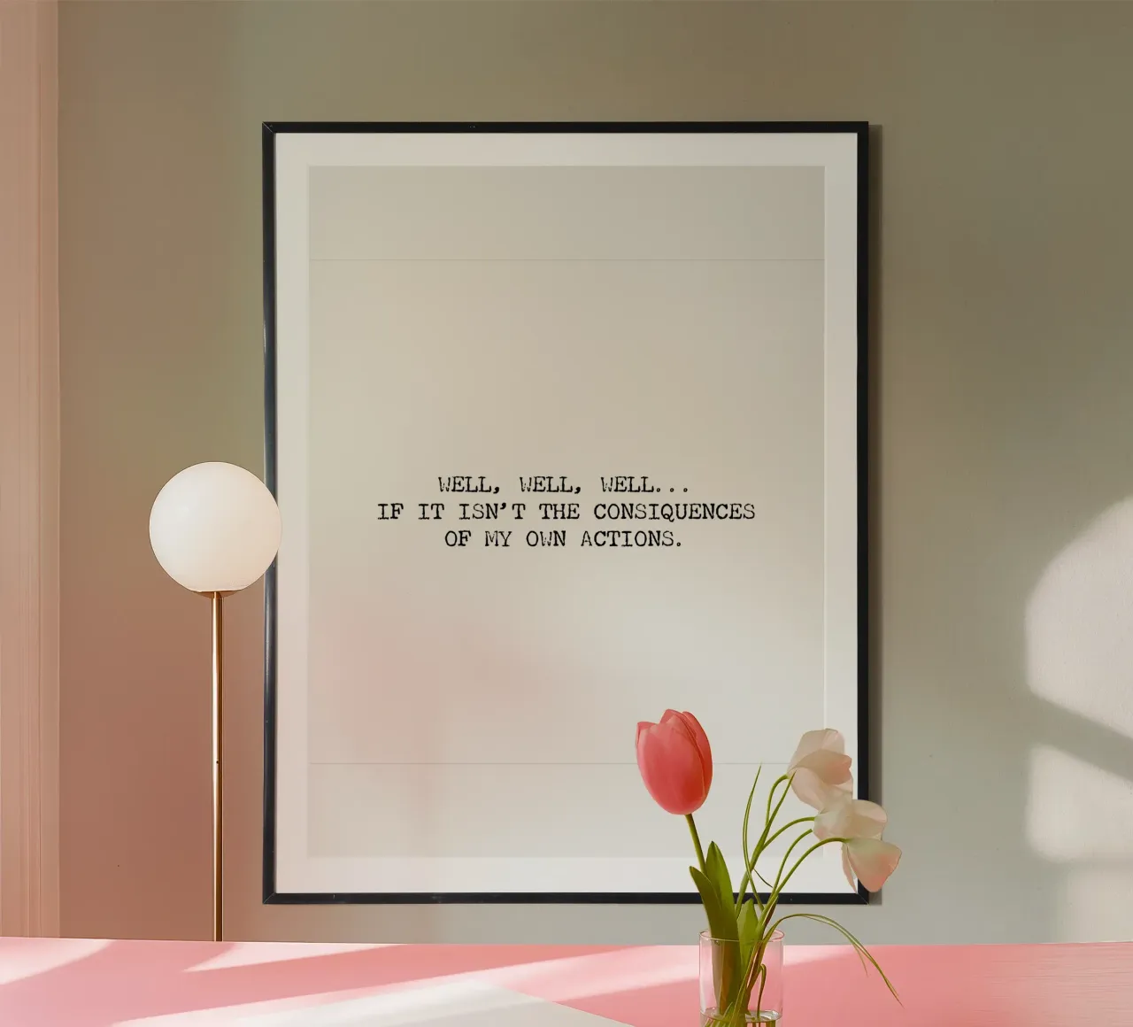 Well, if it isn't the consequences of my own actions! Quote hahnemühle by Summer Soul Co. - Quotes