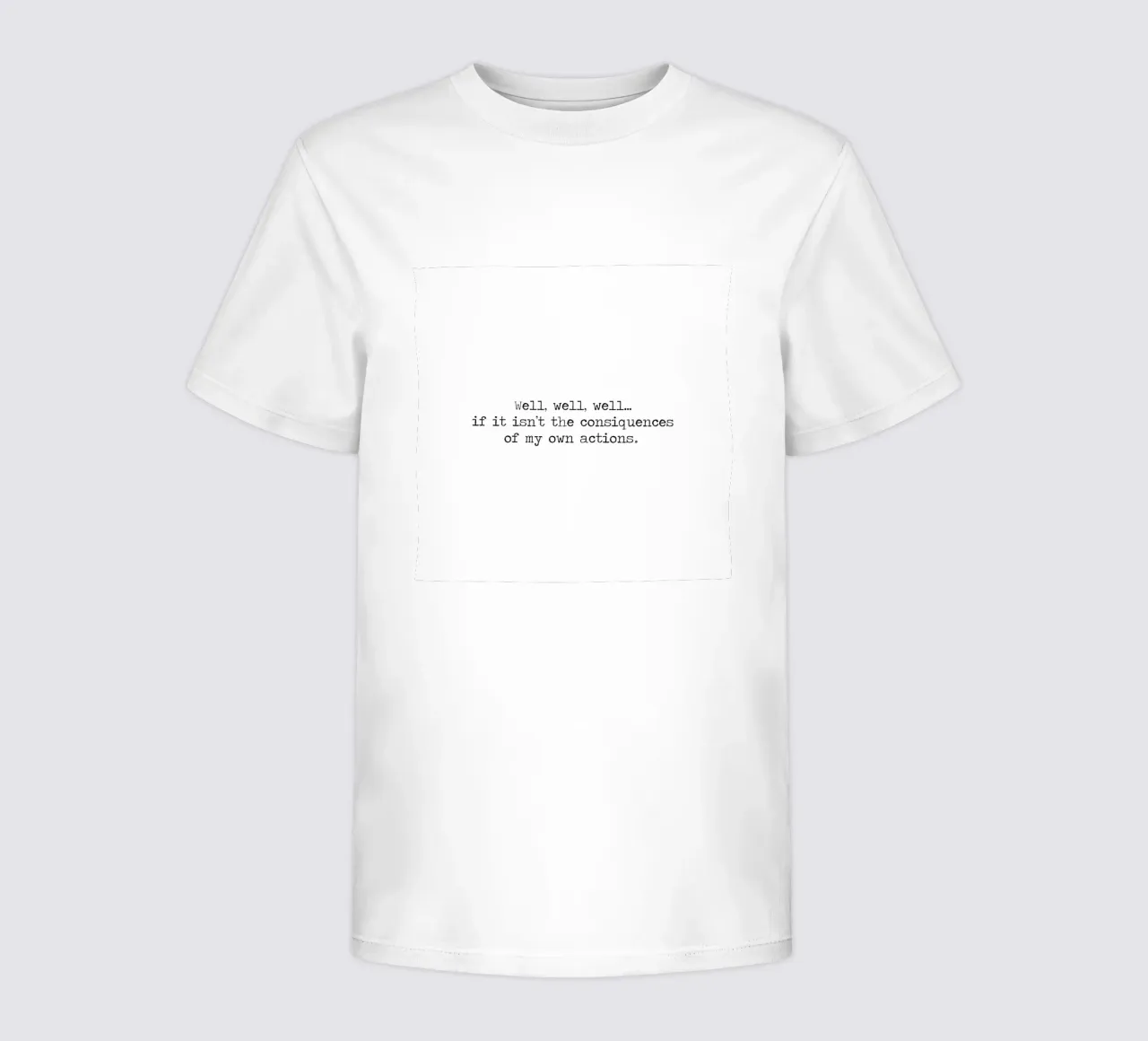 Well, if it isn't the consequences of my own actions! Quote kids t-shirt by Summer Soul Co. - Quotes
