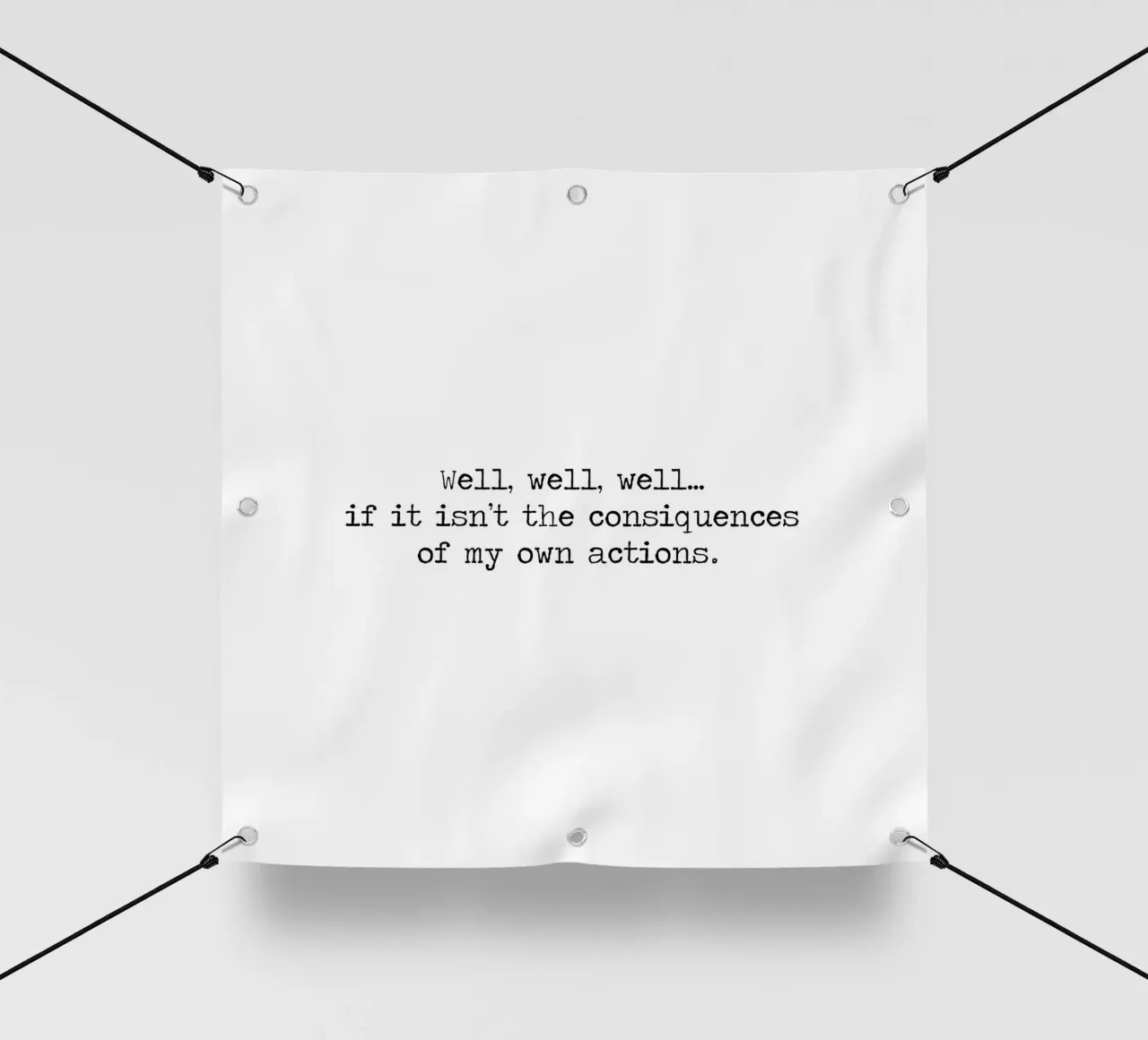 Well, if it isn't the consequences of my own actions! Quote pvc cover by Summer Soul Co. - Quotes