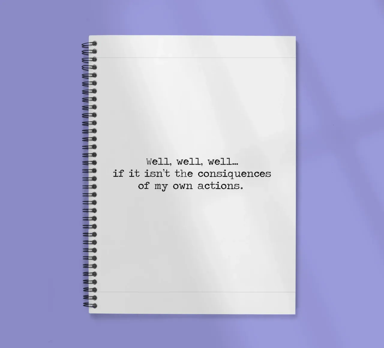 Beh, se non sono le conseguenze delle mie azioni! Citazione diario ad anelli da Summer Soul Co. - Quotes