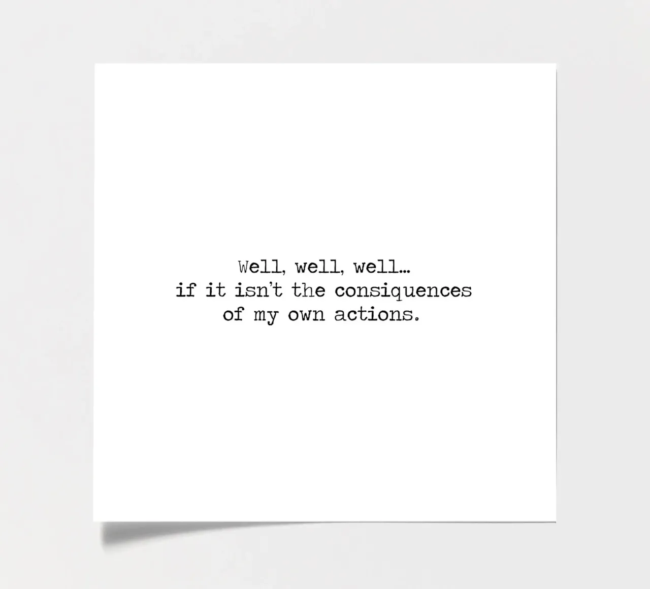 Beh, se non sono le conseguenze delle mie azioni! Citazione foglio adesivo da Summer Soul Co. - Quotes