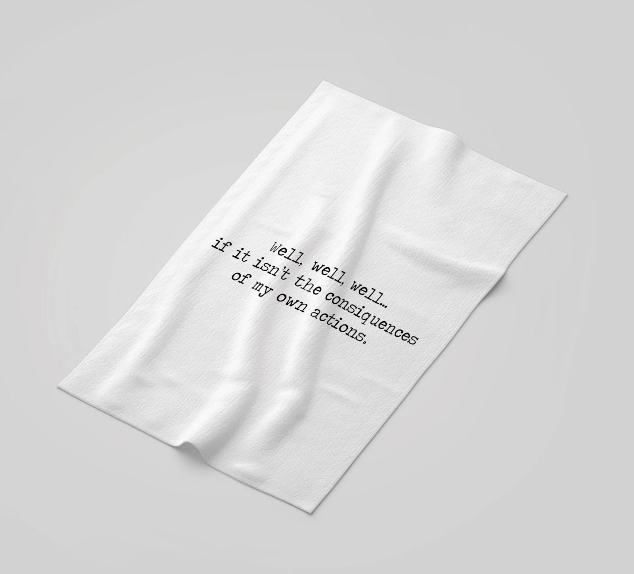 Well, if it isn't the consequences of my own actions! Quote beach towel by Summer Soul Co. - Quotes
