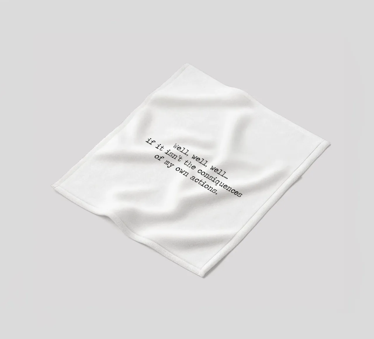 Beh, se non sono le conseguenze delle mie azioni! Citazione coperta in pile da Summer Soul Co. - Quotes