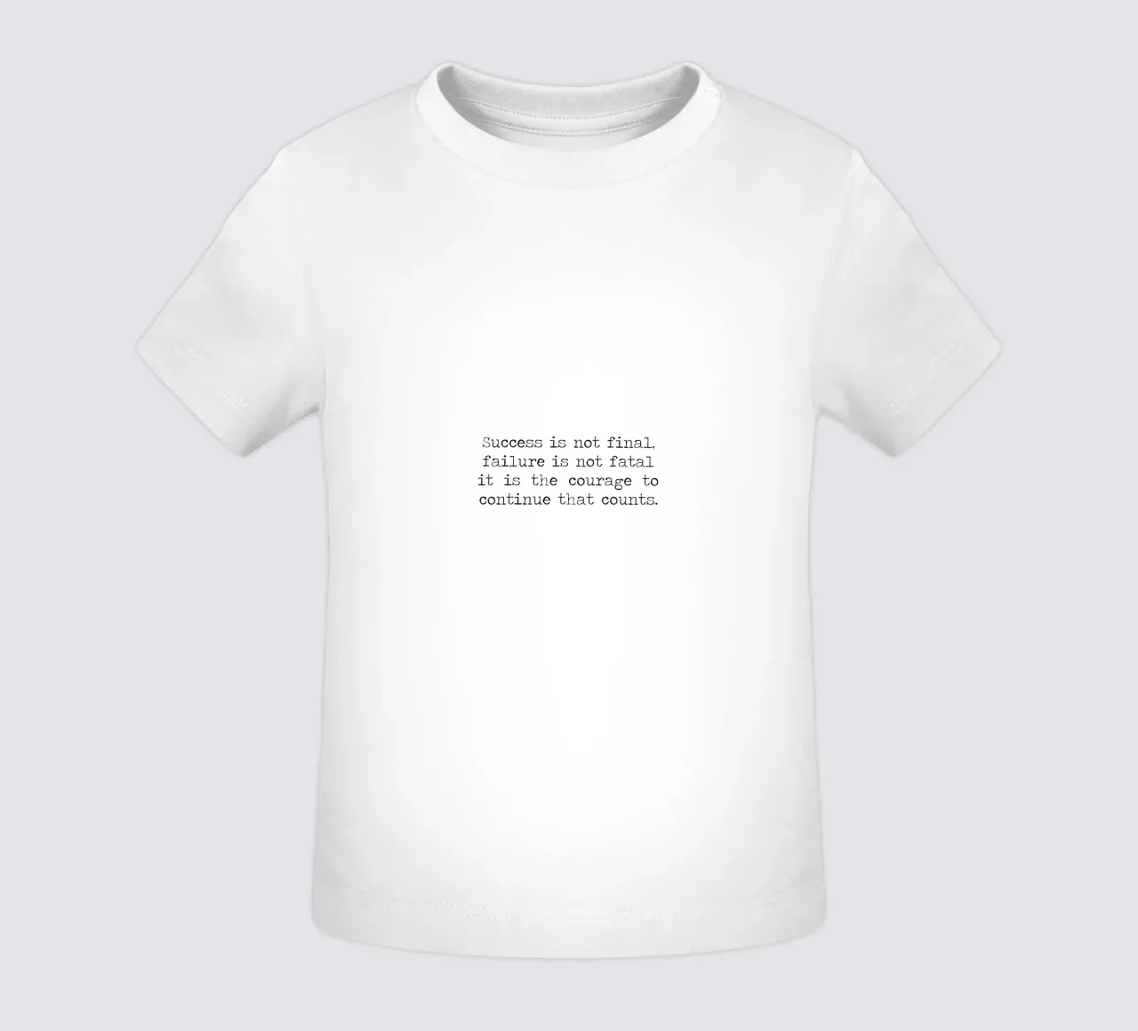 Success if not final, failure is not fatal. Courage quote baby t-shirt by Summer Soul Co. - Quotes