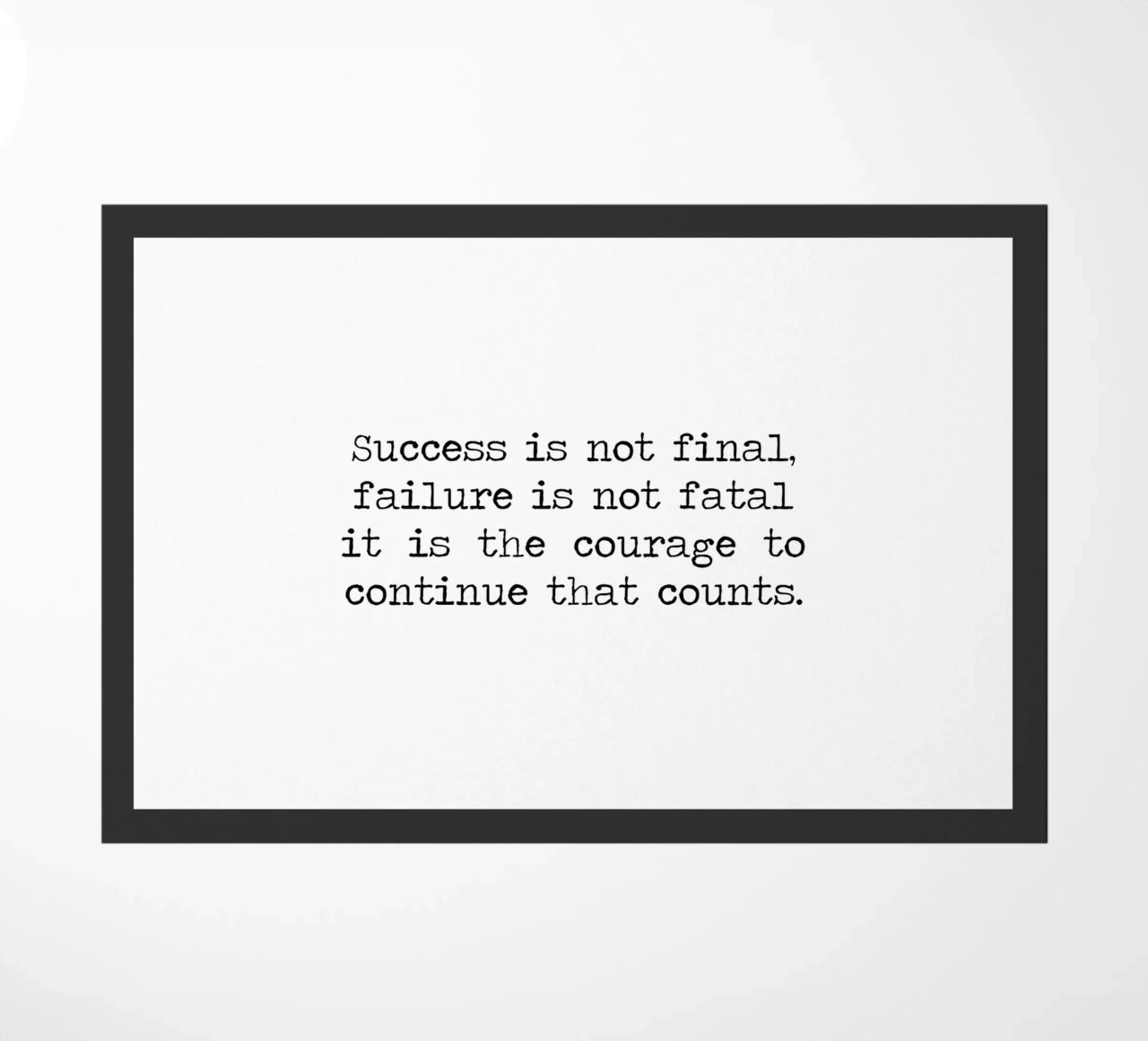 Success if not final, failure is not fatal. Courage quote doormat by Summer Soul Co. - Quotes