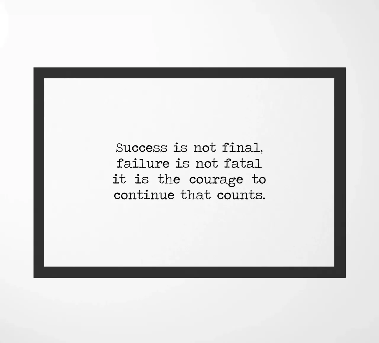Success if not final, failure is not fatal. Courage quote doormat by Summer Soul Co. - Quotes