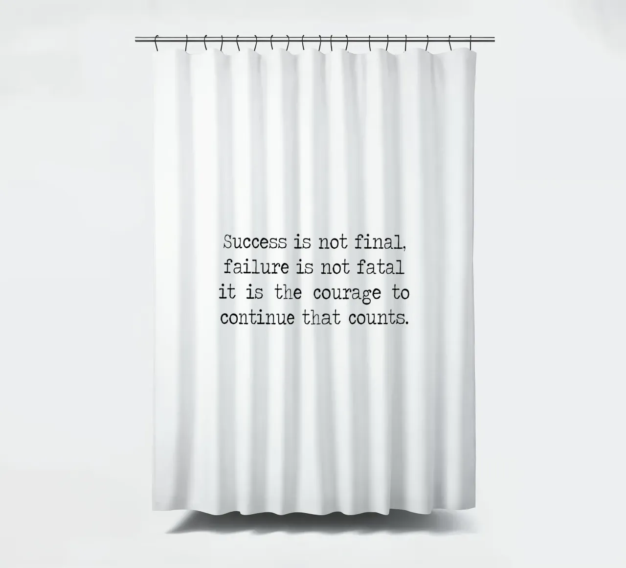 Success if not final, failure is not fatal. Courage quote shower curtain by Summer Soul Co. - Quotes