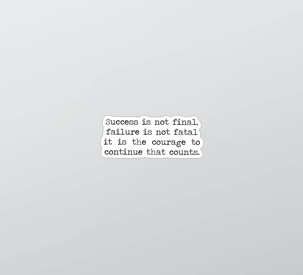 Erfolg ist nicht endgültig, Misserfolg ist nicht tödlich. Mut Zitat Sticker von Summer Soul Co. - Quotes