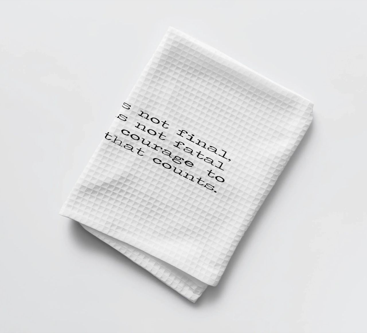 Success if not final, failure is not fatal. Courage quote tea towel by Summer Soul Co. - Quotes