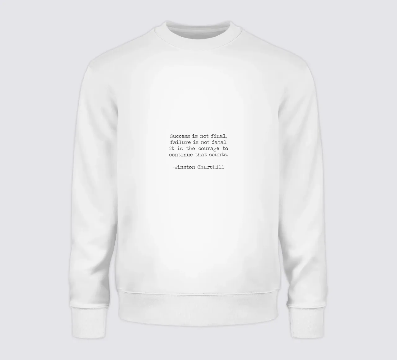Success if not final, failure is not fatal. Courage quote sweatshirt by Summer Soul Co. - Quotes