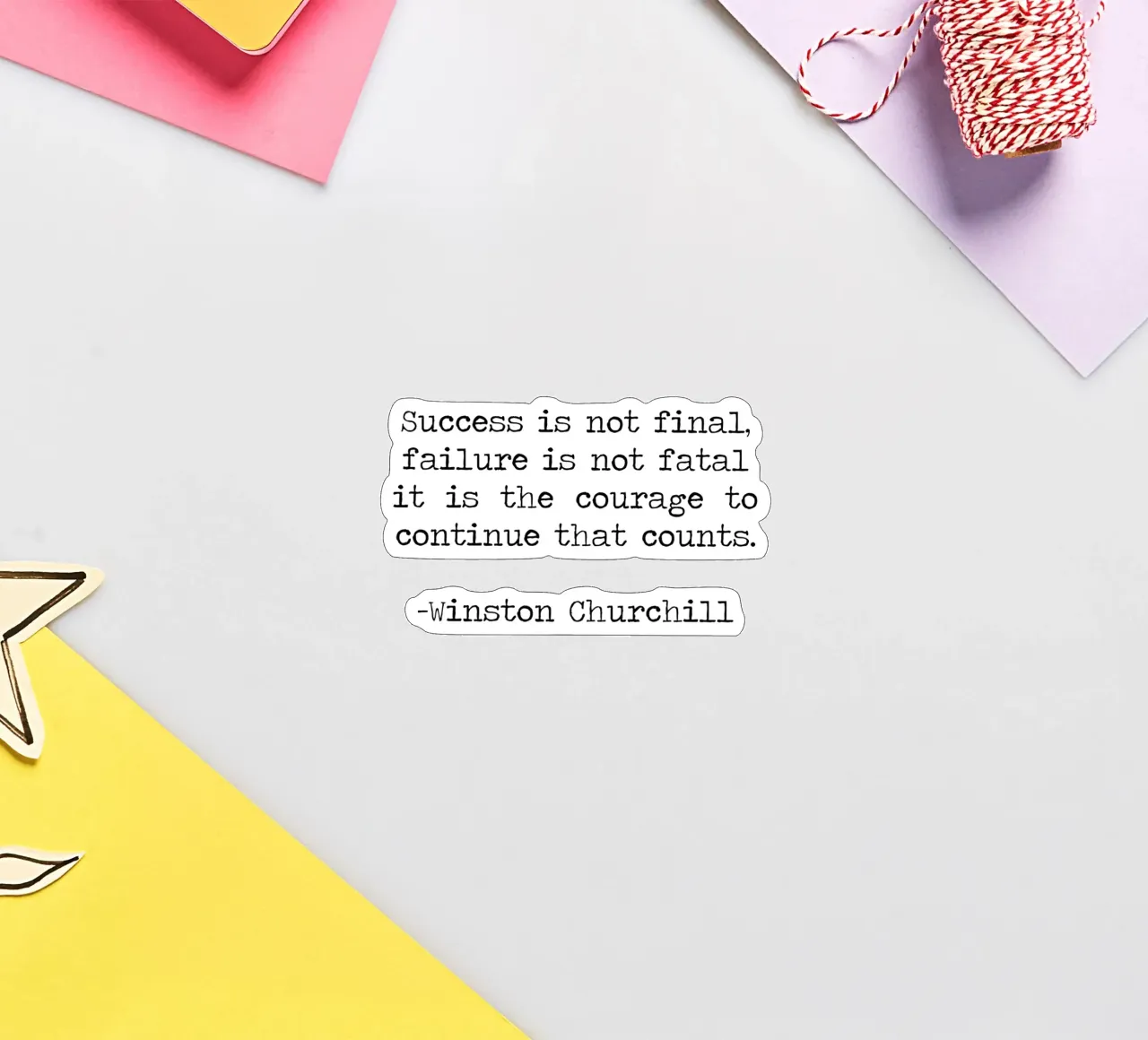 Success if not final, failure is not fatal. Courage quote sticker by Summer Soul Co. - Quotes