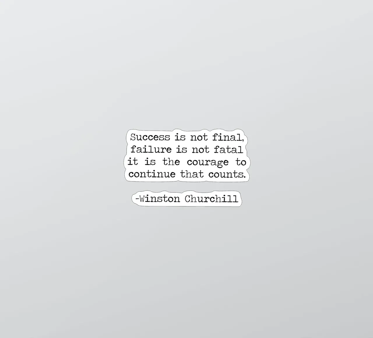 Success if not final, failure is not fatal. Courage quote sticker by Summer Soul Co. - Quotes