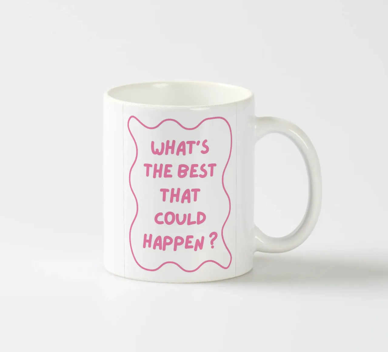 Whats the best that could happen, typography, positive ceramic mug by pdigitalprints
