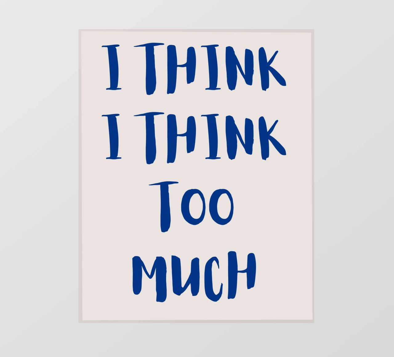 I think I think too much pellicola backlit da designsbysophia
