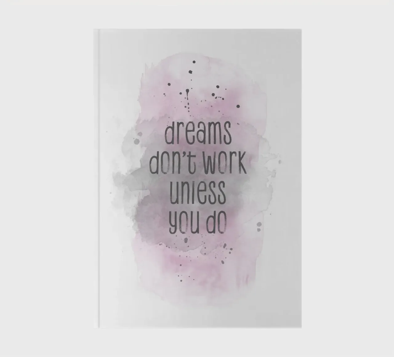 Dreams don't work unless you do | watercolor pink notebook by Melanie Viola