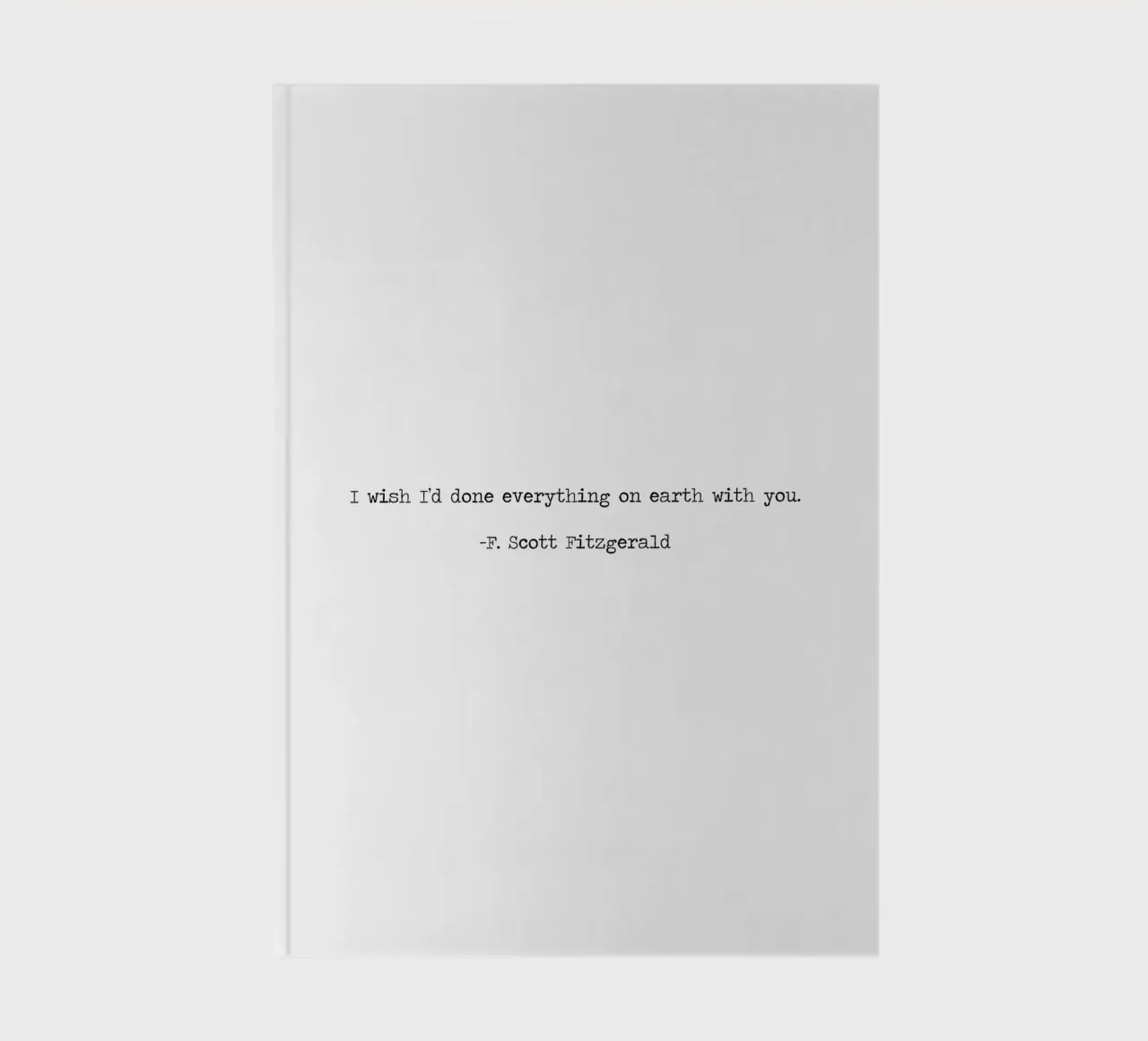 Wish Id done everything on earth with you F Scott Fitzgerald notebook by Summer Soul Co. - Quotes