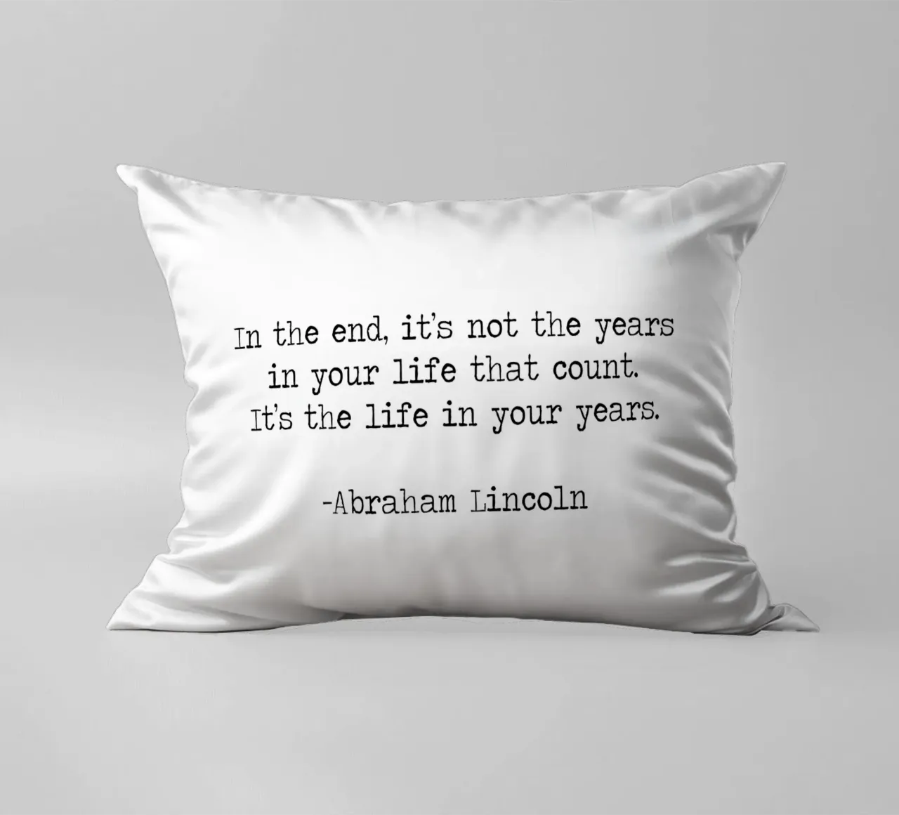 Its not the years in your life that count life in your years decorative cushion by Summer Soul Co. - Quotes