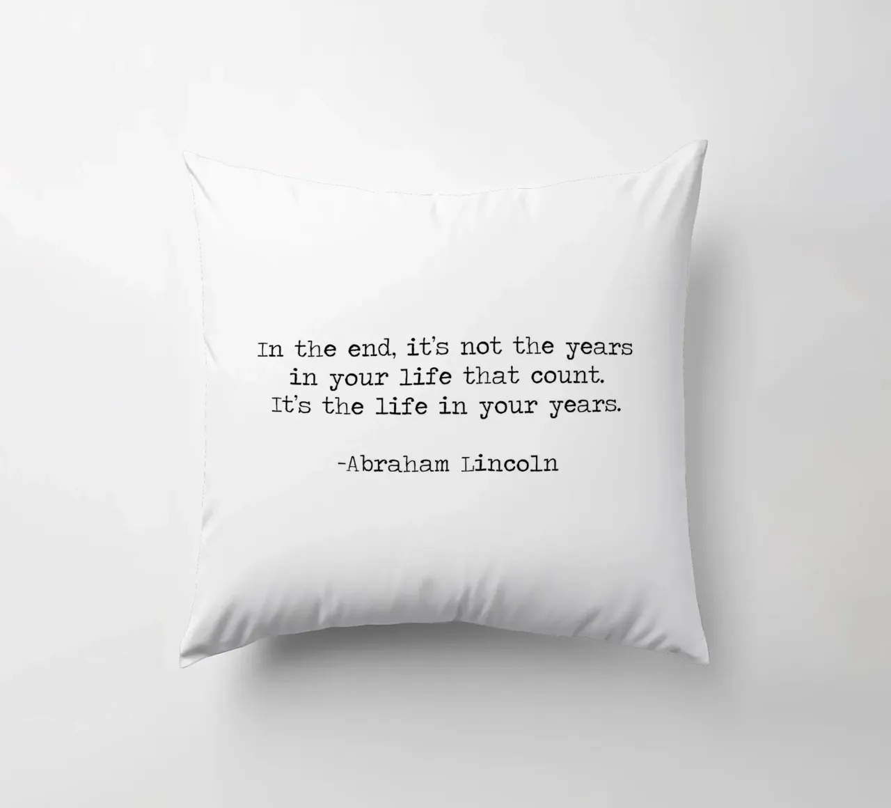 Its not the years in your life that count life in your years decorative cushion by Summer Soul Co. - Quotes