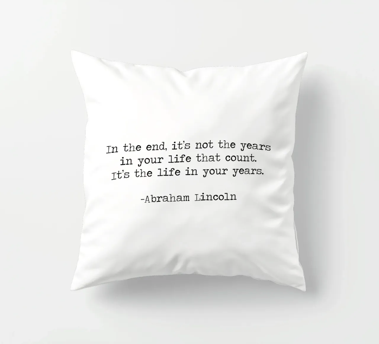 Its not the years in your life that count life in your years decorative cushion by Summer Soul Co. - Quotes