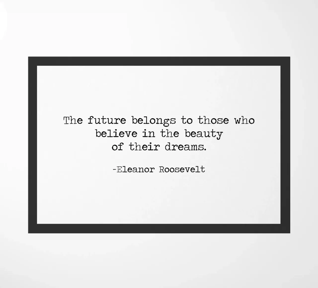 El futuro pertenece a los que creen en los sueños -Roosevelt felpudo de Summer Soul Co. - Quotes
