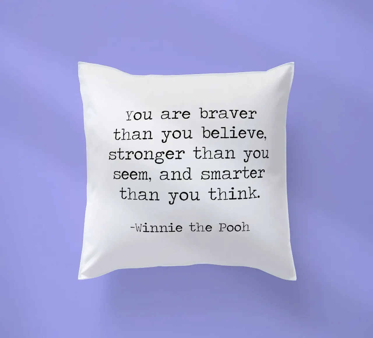 "You are braver than you believe" - Winnie The Pooh Quote decorative cushion by Summer Soul Co. - Quotes
