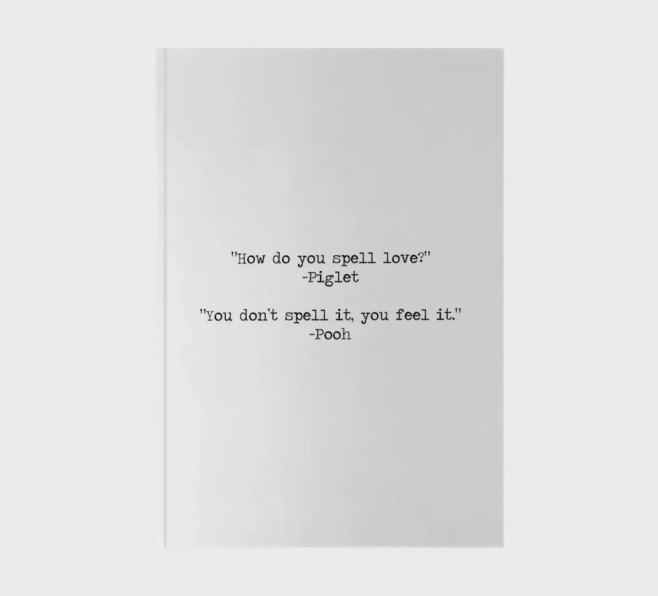 How do you spell love? You feel it... -Piglet and Pooh Quote notebook by Summer Soul Co. - Quotes
