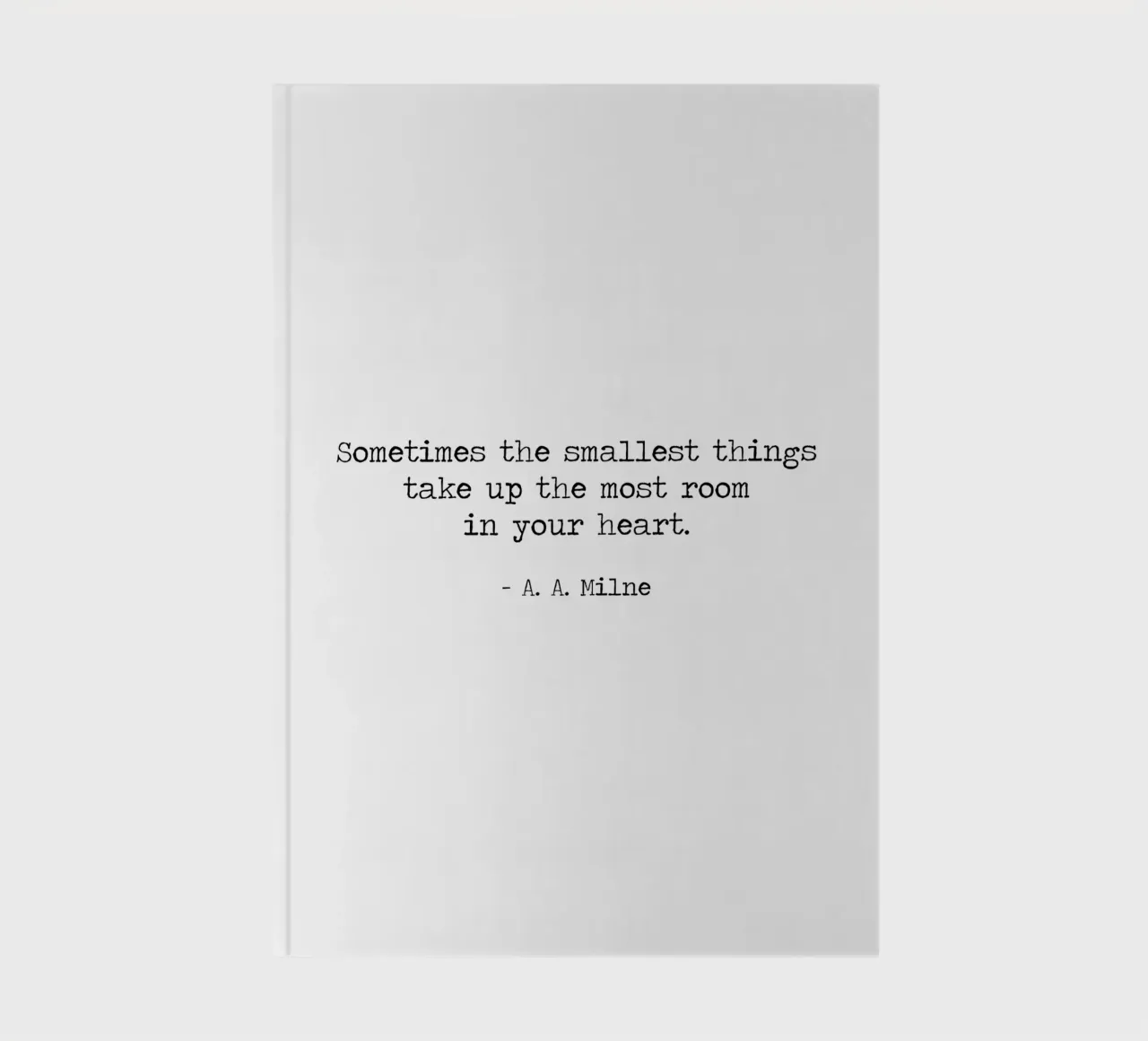 The smallest things take up most room in your heart AA Milne notebook by Summer Soul Co. - Quotes