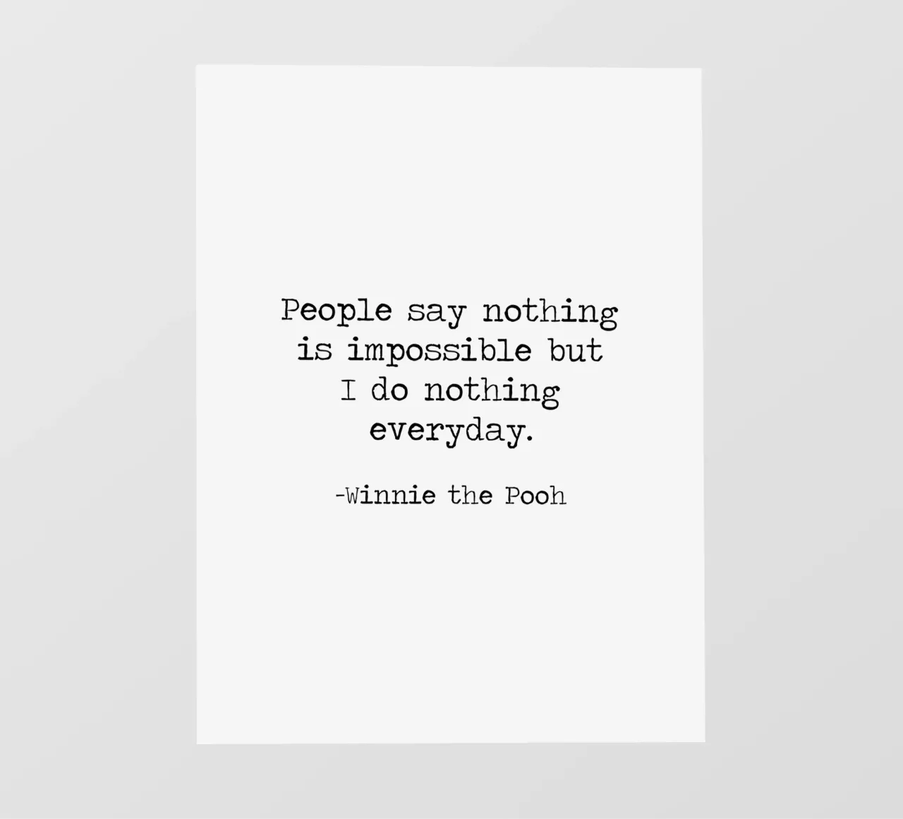 La gente dice che nulla è impossibile, ma io non faccio nulla tutti i giorni! telo in pvc da Summer Soul Co. - Quotes