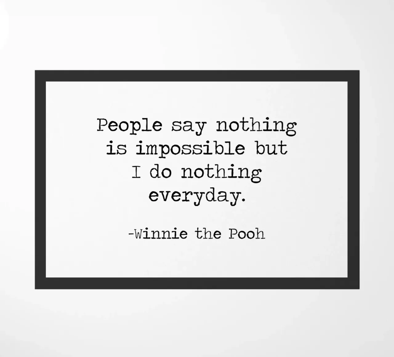 La gente dice che nulla è impossibile, ma io non faccio nulla tutti i giorni! zerbino da Summer Soul Co. - Quotes