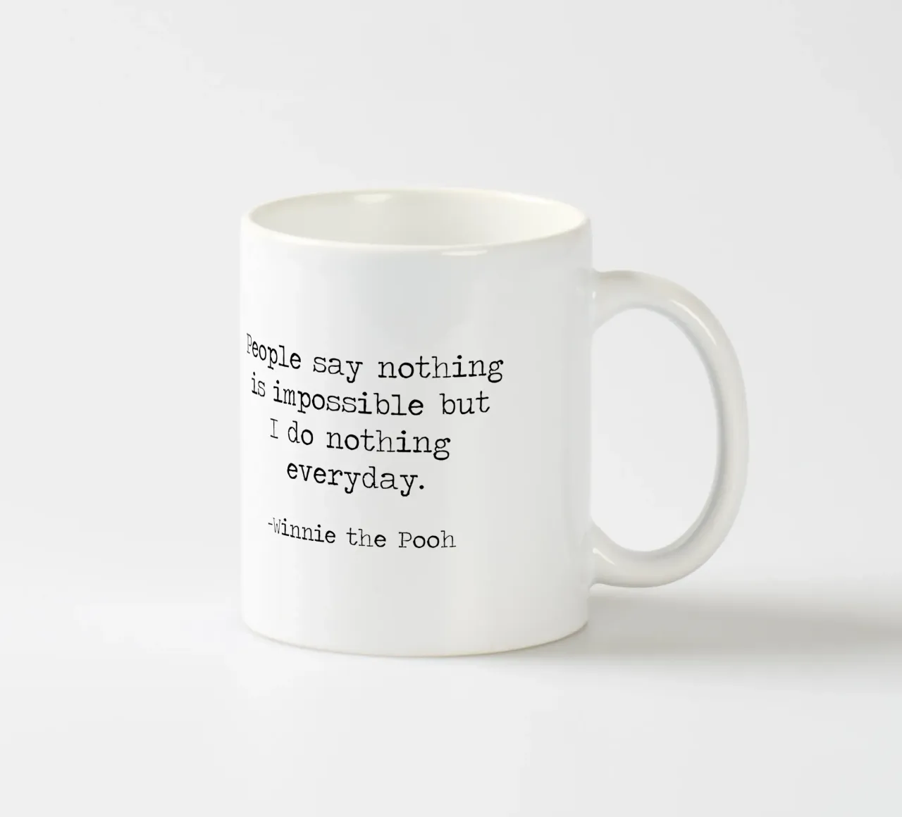 La gente dice che nulla è impossibile, ma io non faccio nulla tutti i giorni! tazza in ceramica da Summer Soul Co. - Quotes