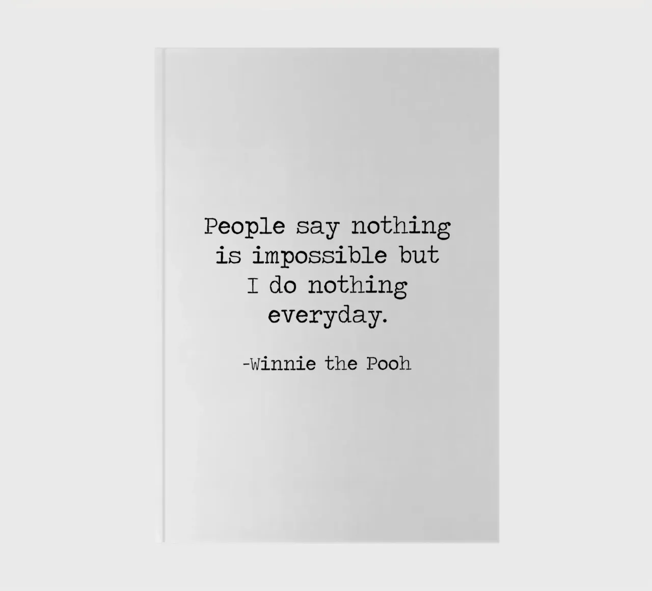 La gente dice che nulla è impossibile, ma io non faccio nulla tutti i giorni! diario da Summer Soul Co. - Quotes