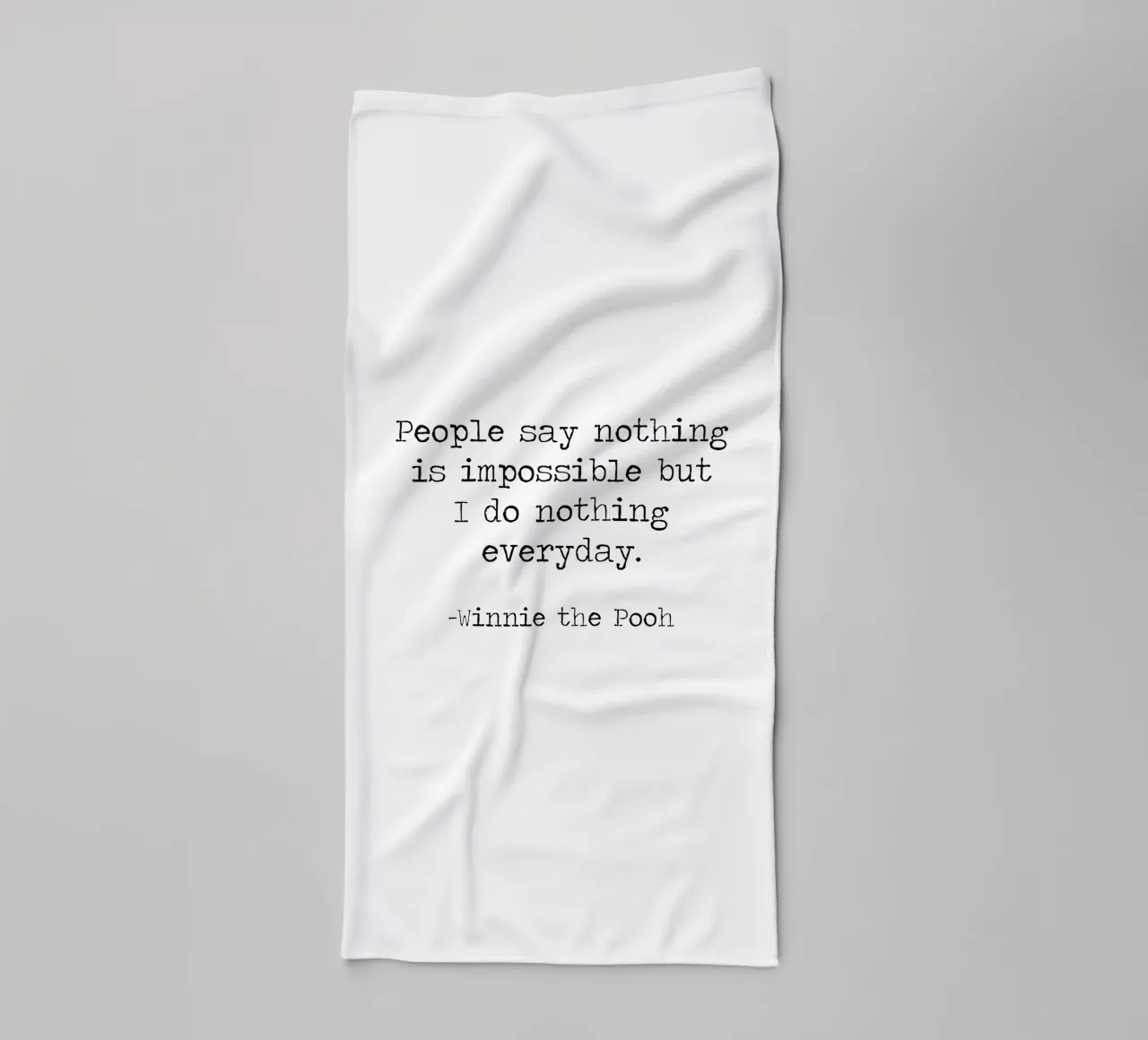 La gente dice che nulla è impossibile, ma io non faccio nulla tutti i giorni! asciugamano da bagno da Summer Soul Co. - Quotes