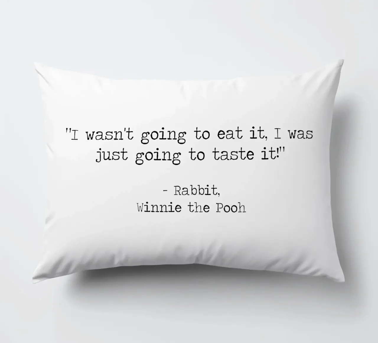 I wasn't going to eat it, I was just going to taste it -Pooh decorative cushion by Summer Soul Co. - Quotes