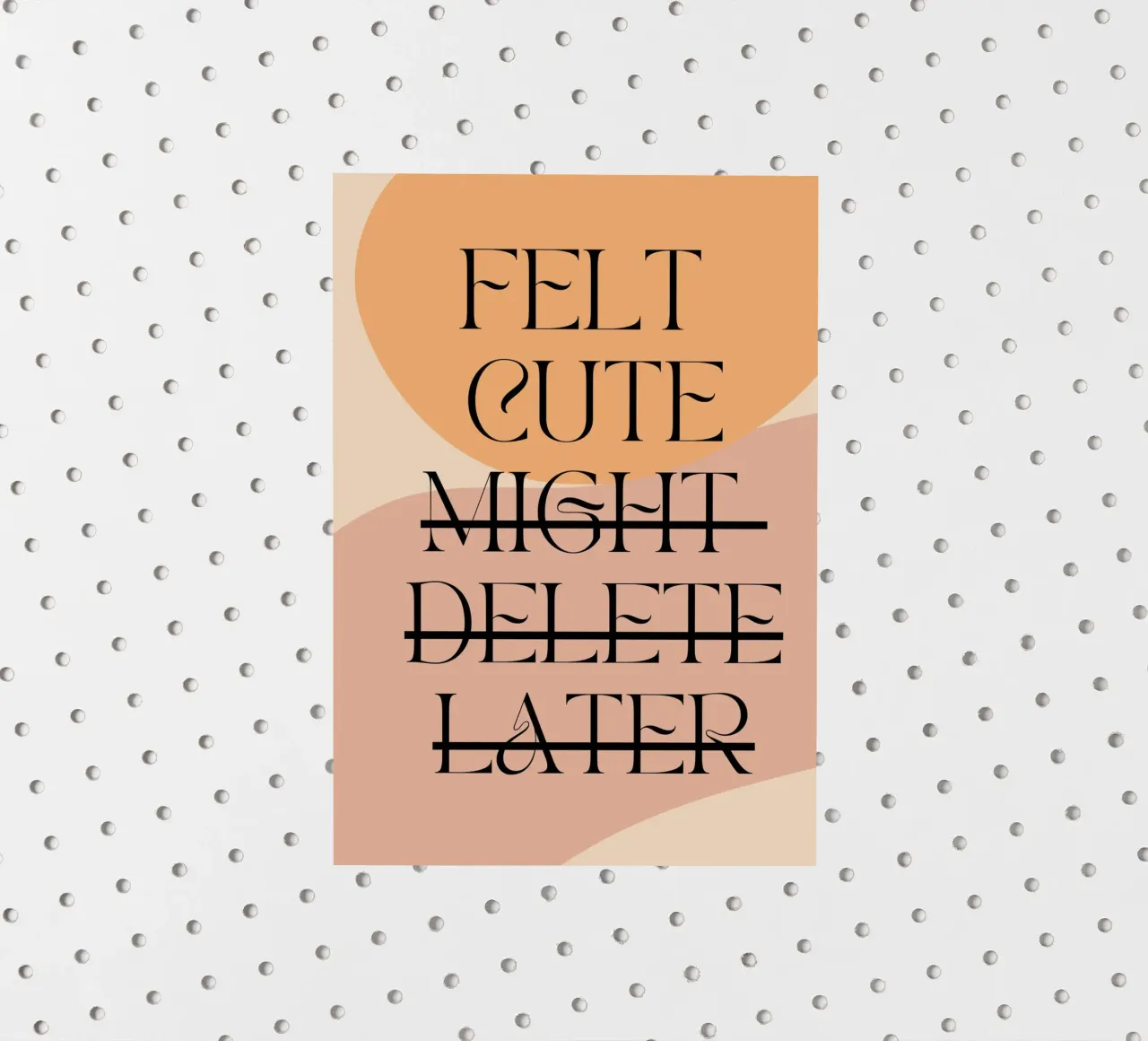 Felt Cute, Might Delete Later | Digital Art | Playful Print adesivo da PrintCessStudio