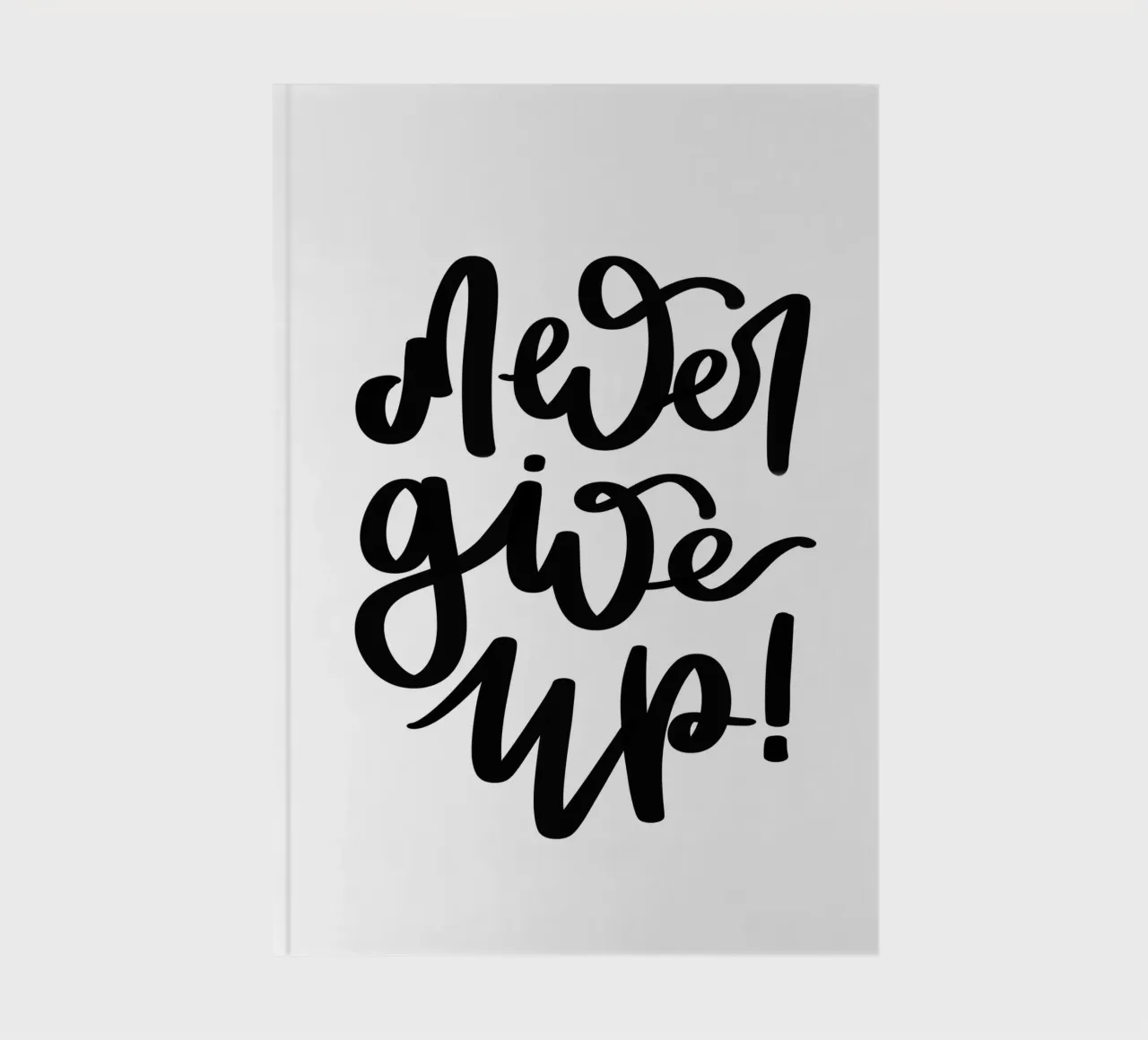 Never give up! notebook by LIMITED EDITION LETTERS
