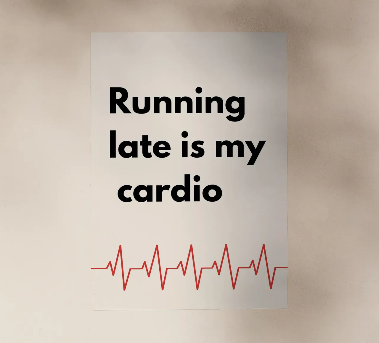 Running Late Is My Cardio | Fun Art pellicola backlit da PrintCessStudio