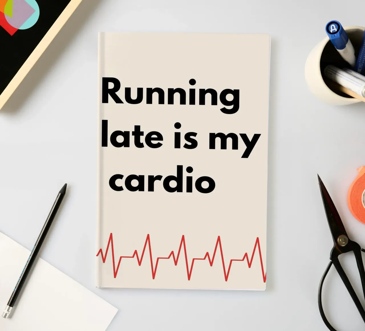 Running Late Is My Cardio | Fun Art notebook by PrintCessStudio