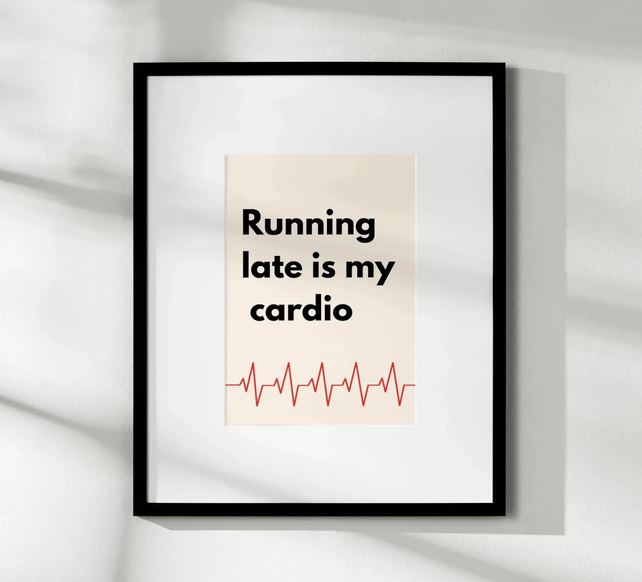 Running Late Is My Cardio | Fun Art carta hahnemühle da PrintCessStudio
