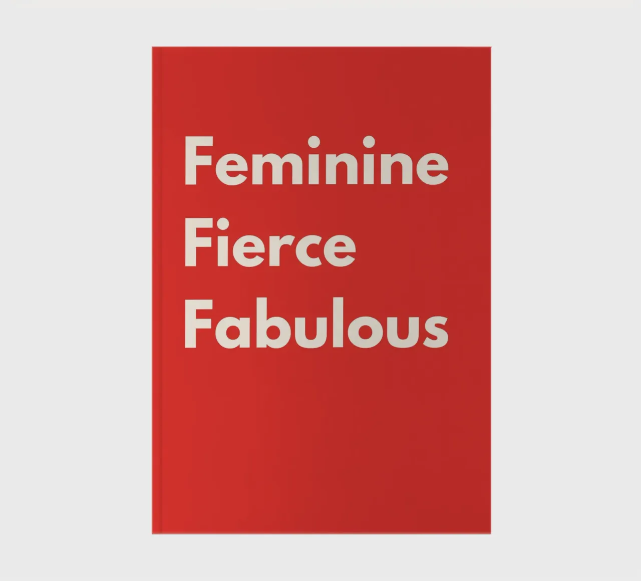 Feminine, Fierce, Fabulous – Red Art Print notebook by PrintCessStudio