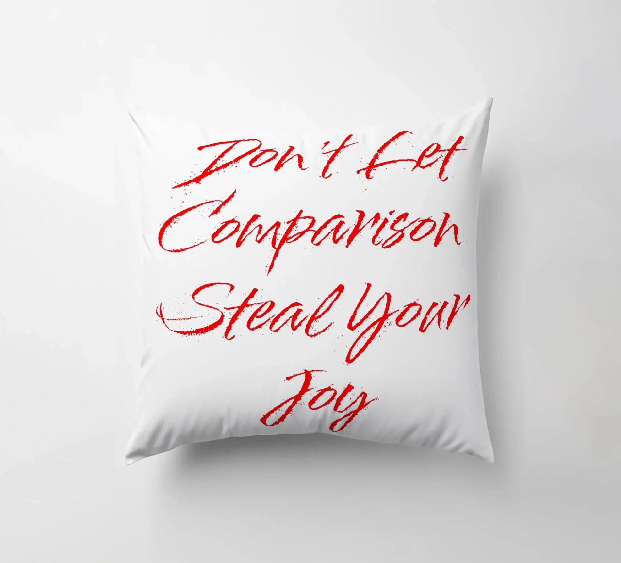 Don't Let Comparison Steal Your Joy - Red Text cuscino da FABOArt