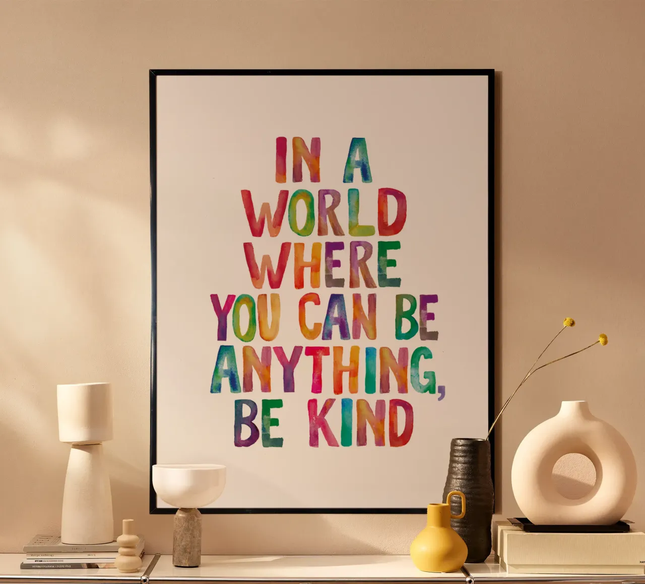 In a World Where You Can Be Anything Be Kind Typography hahnemühle by THE MOTIVATED TYPE