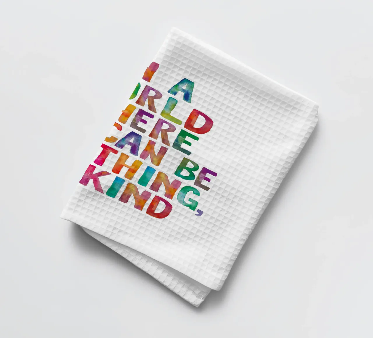 In un mondo in cui si può essere qualsiasi cosa, sii gentile Tipografia canovaccio da cucina da THE MOTIVATED TYPE