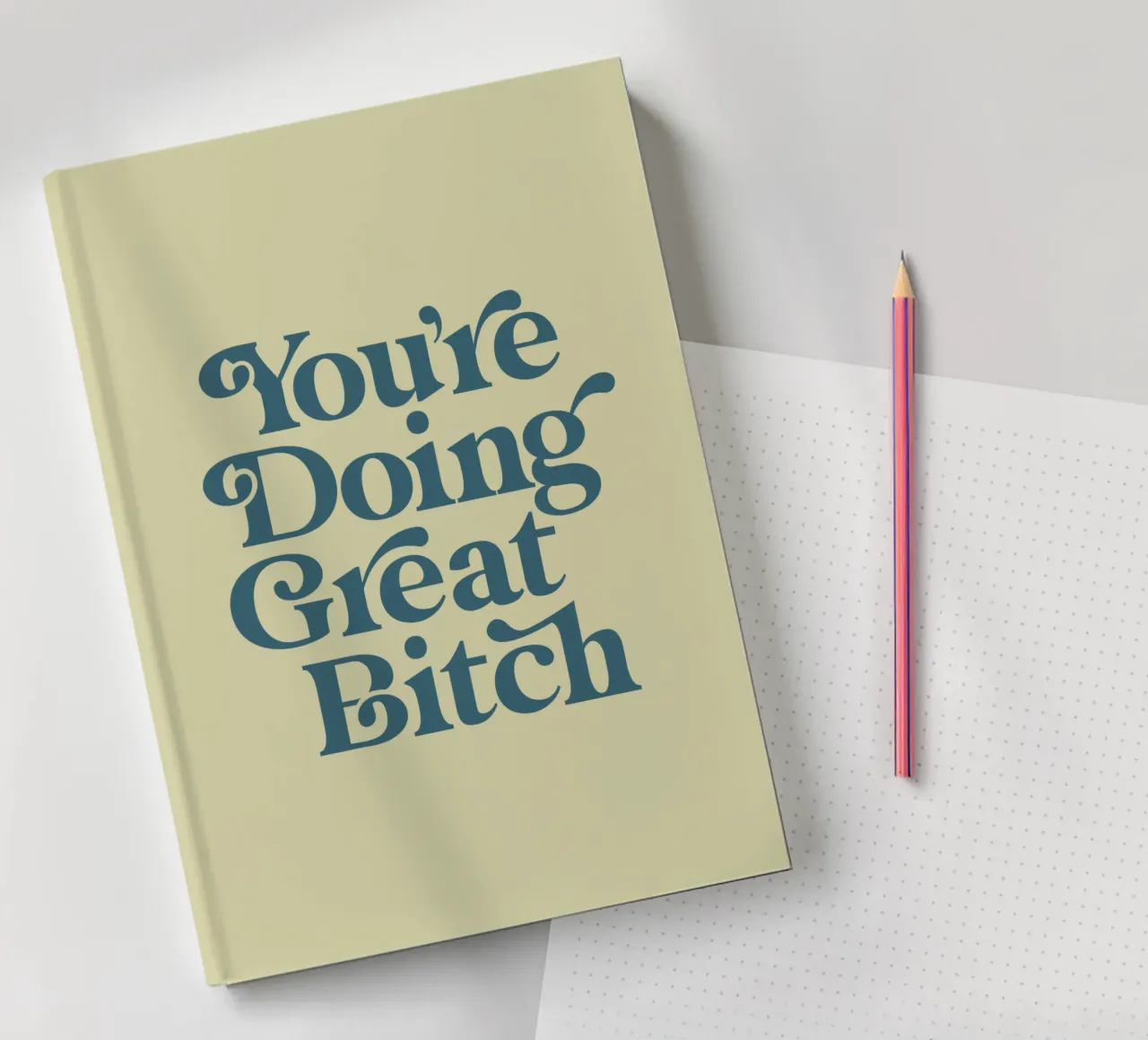 You're Doing Great Bitch Typography Design notebook by THE MOTIVATED TYPE