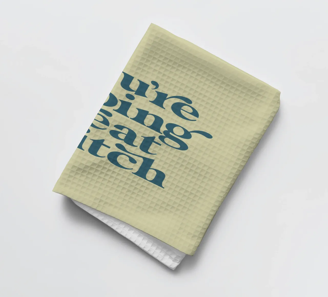 Design tipografico di You're Doing Great Bitch canovaccio da cucina da THE MOTIVATED TYPE