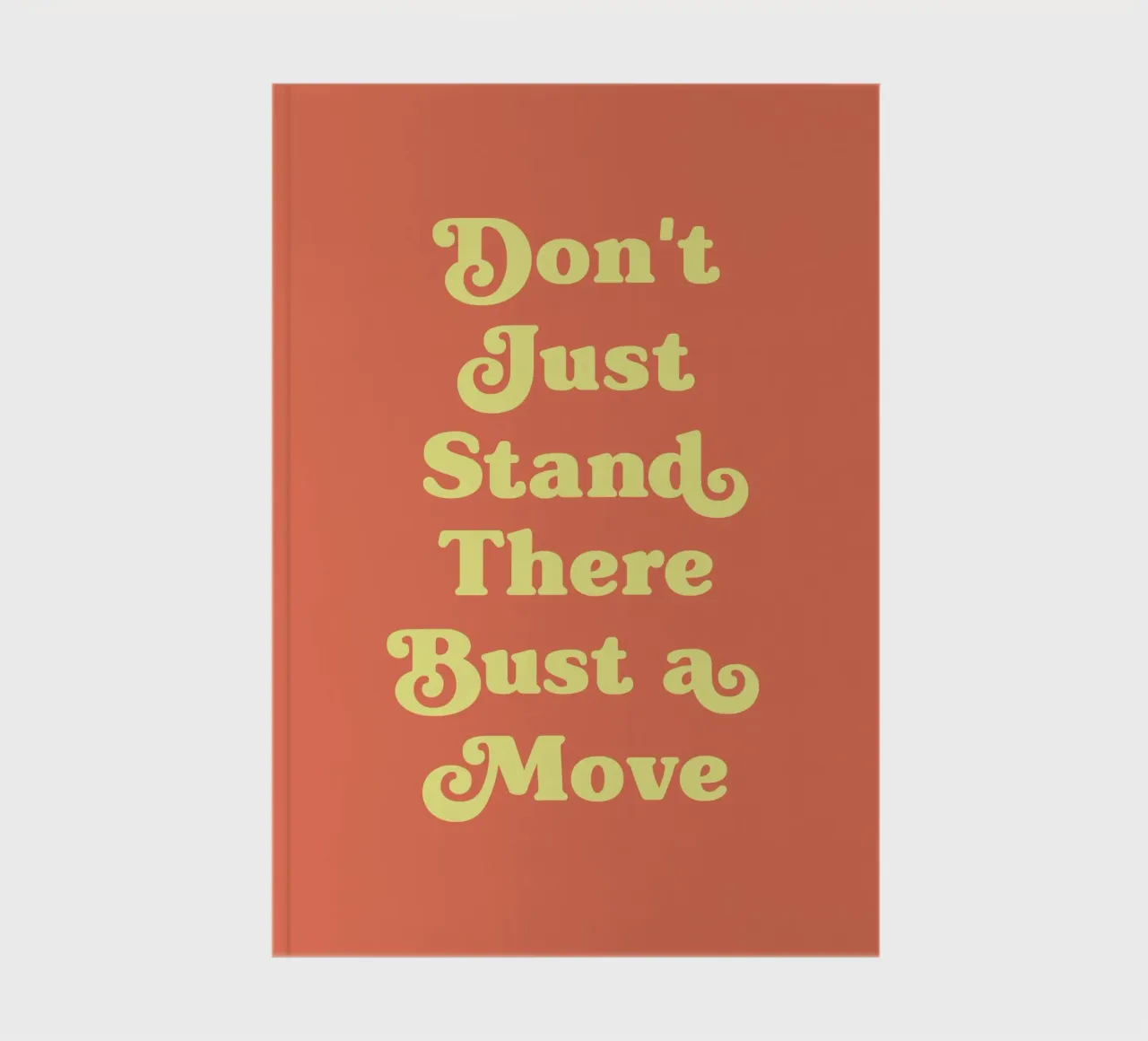 Don't Just Stand There Quote (Orange Tone) notebook by Paigaam Studio