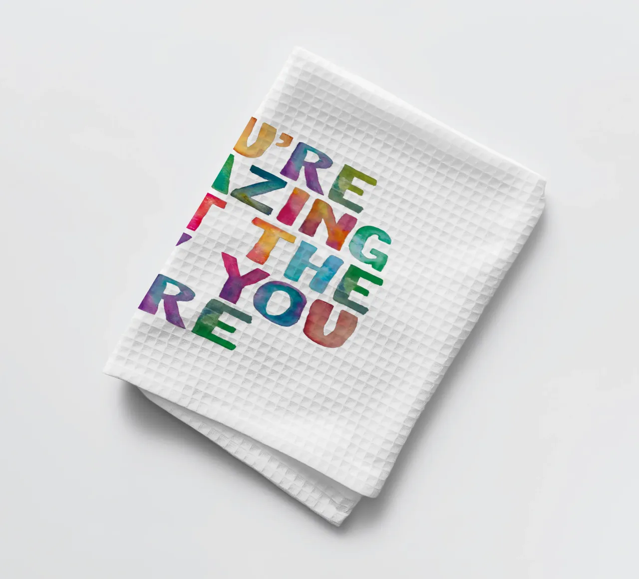 You're Amazing Just The Way You Are Arcobaleno tipografia design canovaccio da cucina da THE MOTIVATED TYPE