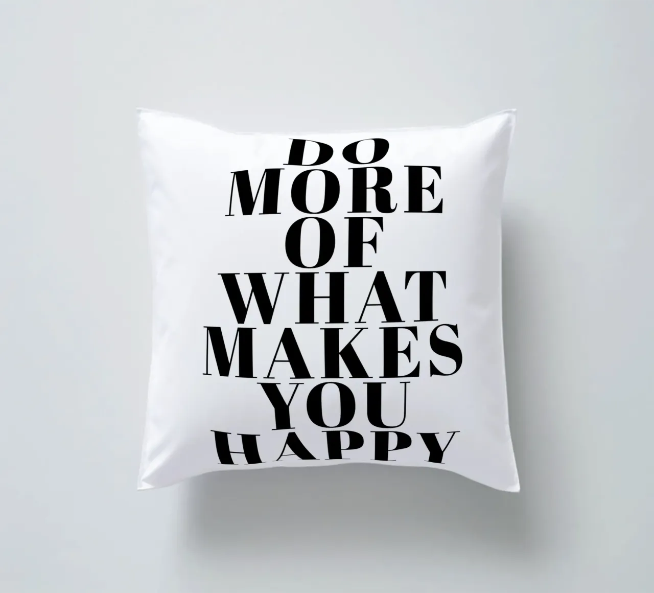 Do More of What Makes You Happy Kissen von Typo Designs